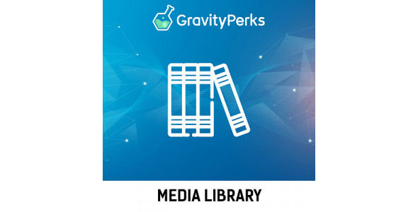 Gravity Perks &#8211; Media Library