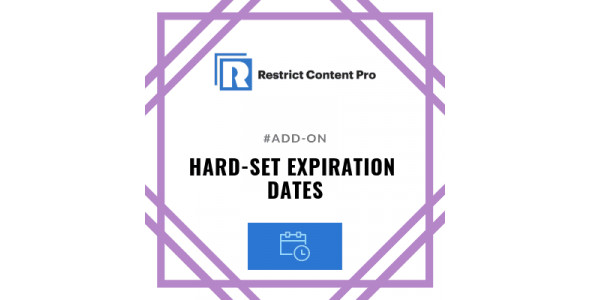 Restrict Content Pro Hard-set Expiration Dates